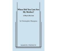 Christopher Hampton When Did You Last See My Mother? (Tascabile)