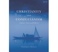 Christopher Hancock Christianity and Confucianism (Tascabile)