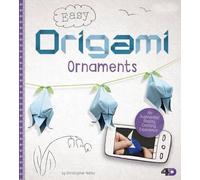 Christopher Harbo Easy Origami Ornaments (Copertina rigida) Origami Crafting 4D