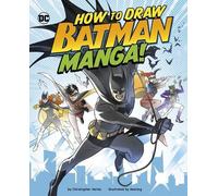 Christopher Harbo How to Draw Batman Manga (Copertina rigida)
