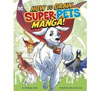 Christopher Harbo How to Draw DC Super-Pets Manga (Copertina rigida)