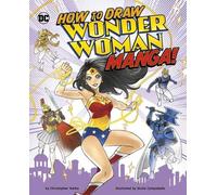Christopher Harbo How to Draw Wonder Woman Manga (Copertina rigida)