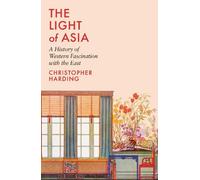 Christopher Harding The Light of Asia (Copertina rigida)