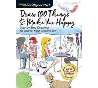 Christopher Hart Draw 100 Things to Make You Happy (Tascabile)