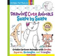 Christopher Hart Drawing Cute Animals Shape by Shape (Tascabile)