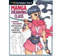 Christopher Hart Manga Drawing Class (Tascabile)