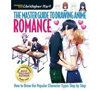 Christopher Hart Master Guide to Drawing Anime, The: Romance (Tascabile)