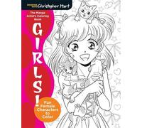 Christopher Hart The Manga Artist’s Coloring Book: Girls (Tascabile)