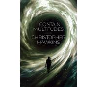 Christopher Hawkins I Contain Multitudes (Tascabile)