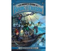 Christopher Healy The Hero's Guide to Being an Outlaw (Tascabile)