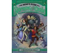 Christopher Healy The Hero's Guide to Storming the Castle (Tascabile)