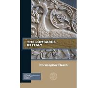 Christopher Heath The Lombards in Italy (Tascabile) Past Imperfect
