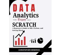 Christopher Hendrick Data Analytics from Scratch (Tascabile)