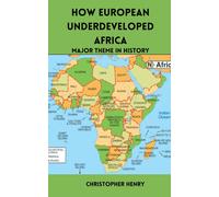 Christopher Henry How European Underdeveloped Africa (Tascabile)