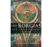 Christopher Hibbert The Borgias and Their Enemies, 1431-1519 (Tascabile)