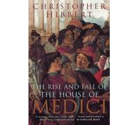 Christopher Hibbert The Rise and Fall of the House of Medici (Tascabile)