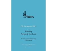 Liberty Against the Law: Some Seventeenth-Century Controversies