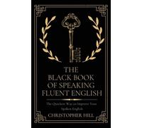 Christopher Hill The Black Book of Speaking Fluent English (Tascabile)
