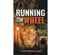 Christopher Hilton Running the Wheel (Tascabile) Running the Wheel