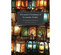 Christopher Hitchcock A Learner's Grammar of Levantine Arabic (Tascabile)