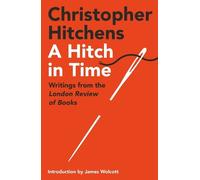 Christopher Hitchens A Hitch in Time (Tascabile)