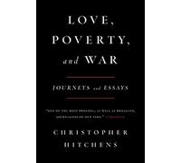 Christopher Hitchens Love, Poverty, and War (Tascabile)