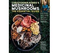 Christopher Hob Christopher Hobbs's Medicinal Mushrooms: The Essenti (Tascabile)
