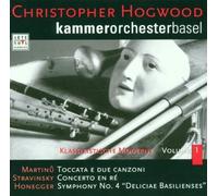 Christopher Hogwood - Martinu: Toccata e due conzoni; Stravinsky: Concerto en R??; Honegger: Symphony No. 4 Deliciae Basilienses by Christopher Hogwood