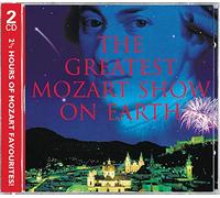 Christopher Hogwood, Sir Georg Solti, George Guest, Willi Boskovsky - The Greatest Mozart Show On Earth