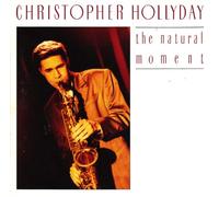 Christopher Hollyday: The Natural Moment