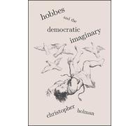 Christopher Holman Hobbes and the Democratic Imaginary (Tascabile)