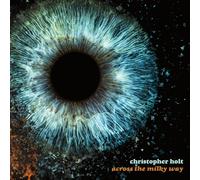 Christopher Holt Across the Milky Way (CD) Album