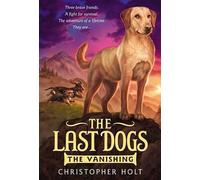 Christopher Holt Last Dogs: The Vanishing (Tascabile)