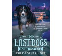 Christopher Holt The Last Dogs: Dark Waters (Tascabile)