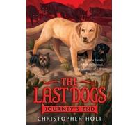 Christopher Holt The Last Dogs: Journey's End (Tascabile)