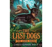 Christopher Holt The Last Dogs: The Long Road (Tascabile)