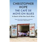 Christopher Hope The Cafe de Move-on Blues (Tascabile)