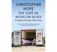 Christopher Hope The Cafe de Move-on Blues (Tascabile)