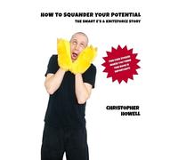 Christopher How How To Squander Your Potential - The Smart Es & Knit (Tascabile)