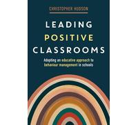 Christopher Hudson Leading Positive Classrooms (Tascabile)