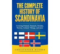 Christopher Hughes The Complete History of Scandinavia (Tascabile)