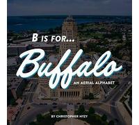 Christopher Hyzy B is for Buffalo: (Copertina rigida)