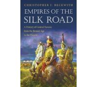 Christopher I. Beckwith Empires of the Silk Road (Tascabile)