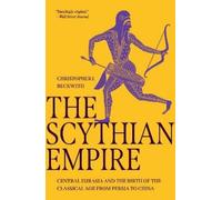 Christopher I. Beckwith The Scythian Empire (Copertina rigida)