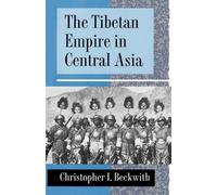 Christopher I. Beckwith The Tibetan Empire in Central Asia (Tascabile)