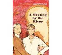 Christopher Isherwood A Meeting by the River (Tascabile)