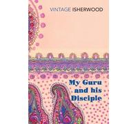 Christopher Isherwood My Guru and His Disciple (Tascabile)