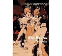 Christopher Isherwood The Berlin Novels (Tascabile)