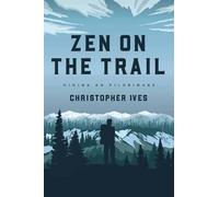 Christopher Ives Zen on the Trail (Tascabile)