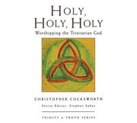 Christopher J. Cocksworth Holy, Holy, Holy (Tascabile) Trinity & Truth